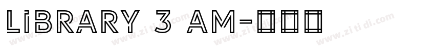 LIBRARY 3 AM字体转换